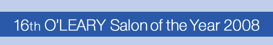 16th O'LEARY Salon of the Year 2008