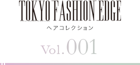 TOKYO FASHION EDGE إ쥯 vol.001