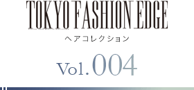 TOKYO FASHION EDGE إ쥯 vol.004