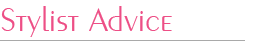Stylist Advice