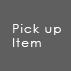 Pick up Item