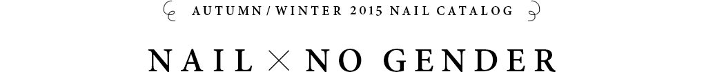AUTUMN/WINTER 2015 NAIL CATALOG NAILNO GENDER